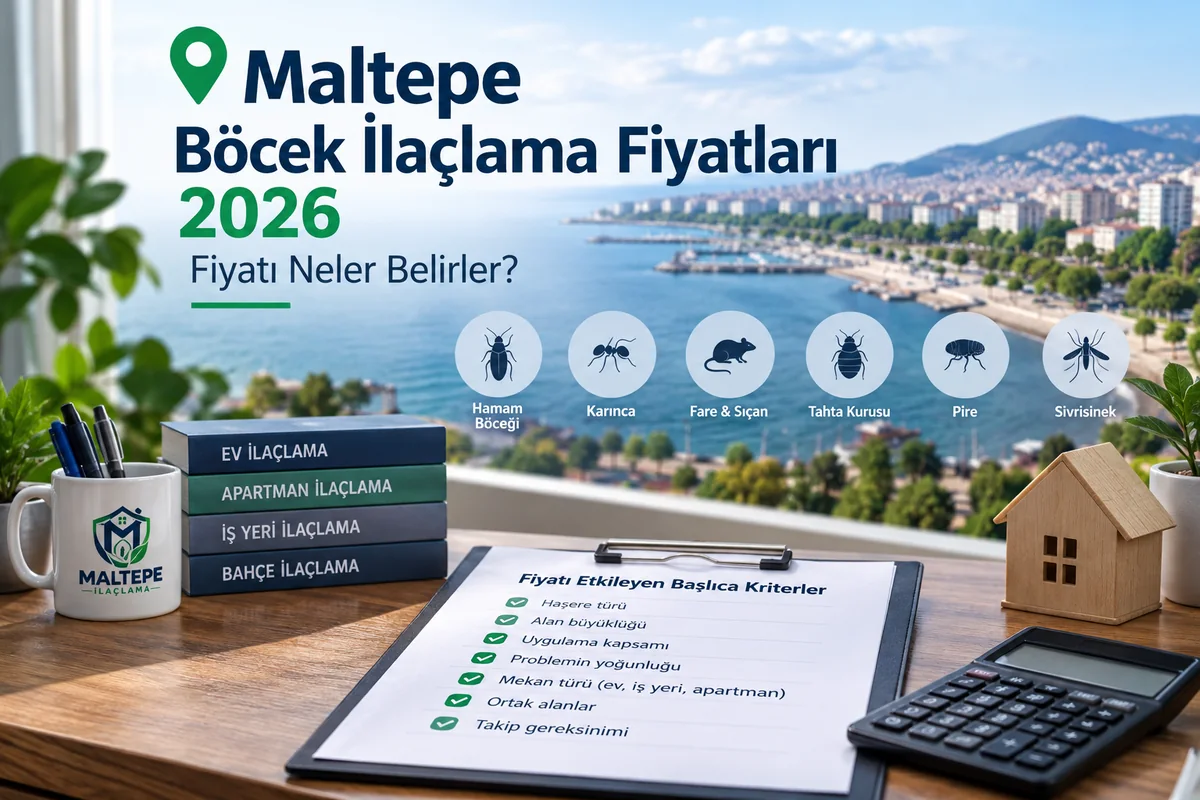 Maltepe Böcek İlaçlama Fiyatları 2026: Fiyatı Neler Belirler?